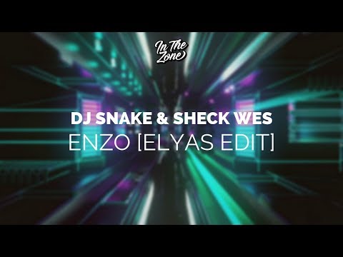 DJ Snake & Sheck Wes - Enzo (feat. Offset, 21 Savage & Gucci Mane) [Elyas Edit]