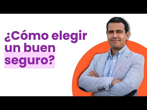 ¿Cómo Elegir un Buen Seguro?