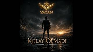 VATAN – Kolay Olmadı (Official Audio)