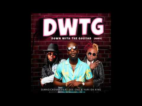 DWTG {Down With The Gouyad Remix} Feat Dee End & Yuri Da King