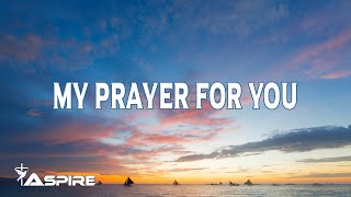 My Prayer for You | Alisa Turner | Lyric Video | Music Video