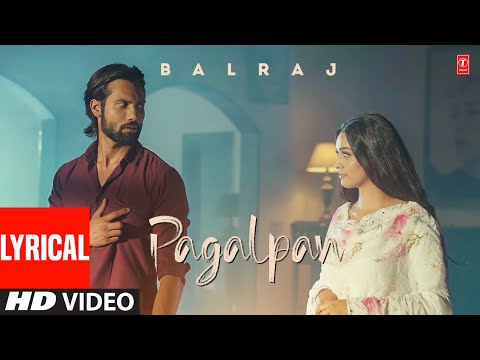 Balraj ► Pagalpan (Video Song) with lyrics | Latest Punjabi Songs 2022 | T-Series