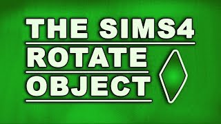 THE SIMS 4 ROTATE OBJECT | Nesland