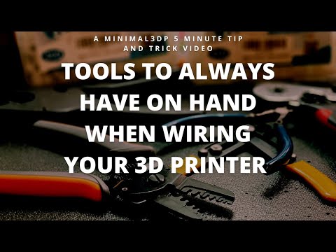 ALWAYS Have These Tools On Hand When Wiring Up Your 3D Printer: A Minimal3DP 5 Minute Tip and Trick
