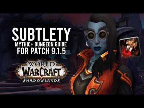 Subtlety Rogue M+ DPS Guide: A Top Tier Spec For Dungeons In 9.1.5! - WoW: Shadowlands 9.1.5