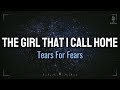 Tears For Fears The Girl That I Call Home Sub Español Lyrics