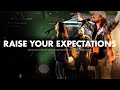Raise Your Expectations