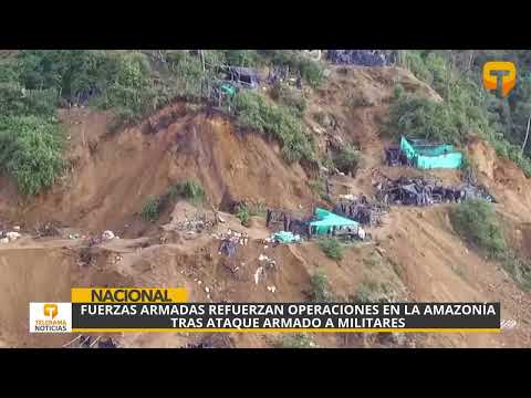 Fuerzas armadas refuerzan operaciones en la Amazonía tras ataque armado a militares