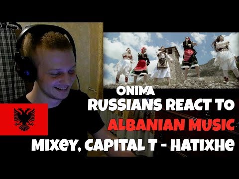 RUSSIANS REACT TO ALBANIAN MUSIC | Mixey ft. Capital T - Hatixhe | REACTION TO ALBANIAN MUSIC
