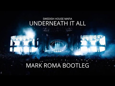 Swedish House Mafia - Underneath It All (Mark Roma Bootleg)