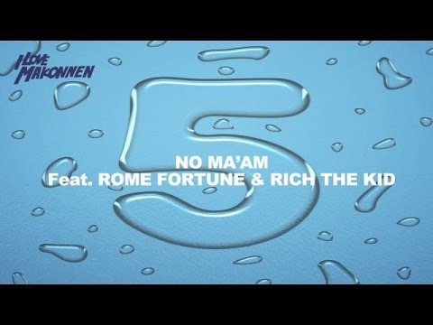 No Ma'am Feat. Rome Fortune & Rich The Kid