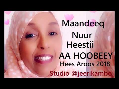 Maandeeq Nuur Heestii AA HOOBEEY 2018 HEES AROOS