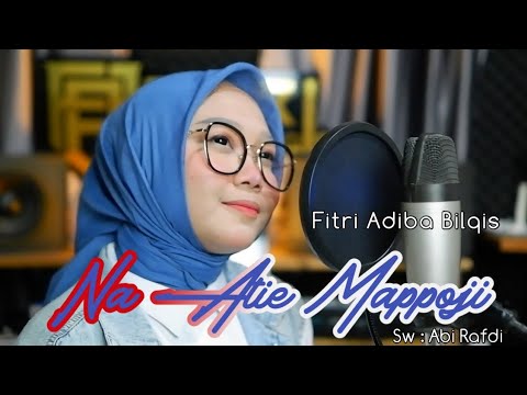 Na Atie Mappoji - Fitri Adiba Bilqis || Karya Abi Rafdi (Cover)