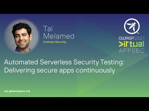 Automated Serverless Security Testing: Delivering secure apps continuously - Tal Melamed
