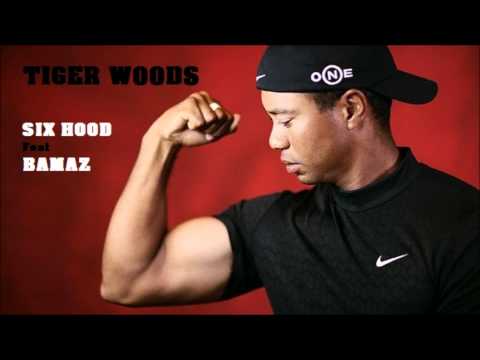 Six Hood feat. Bamaz (La Badseed) - Tiger Woods