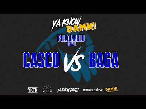 Ya know damn - Pillola blu : Casco VS Baga - Finale  - @Barrio's Live (MI)
