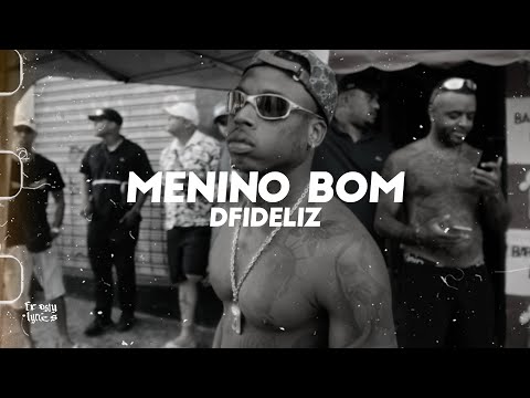 Dfideliz - Menino Bom[LYRICS/LETRA]