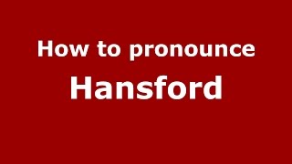 How to pronounce Hansford