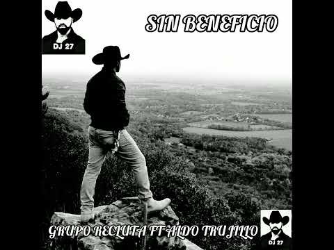 SIN BENEFICIO  ♧ GRUPO RECLUTA FT ALDO TRUJILLO