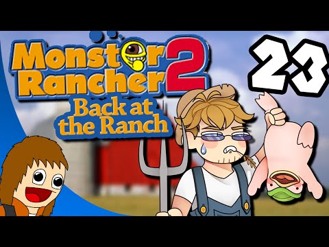 Back at the Ranch: A Grit Fit - Part 23 (Monster Rancher 2)