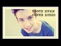 Troye Sivan Don't Wanna Be Your Boy Cover ...