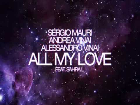 Sergio Mauri and Andrea Vinai & Alessandro Vinai feat. Sahra L. - All my Love (Original mix)