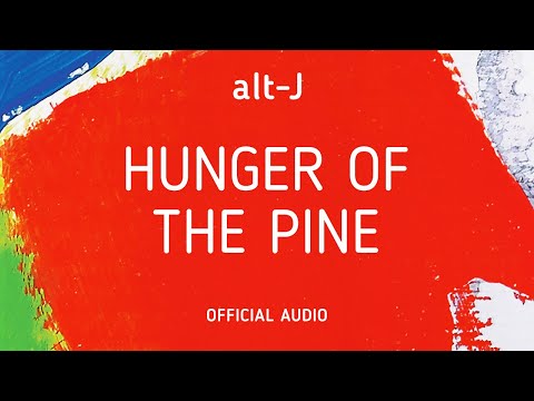 alt-J - Hunger Of The Pine (Official Audio)