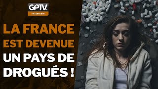 TRAFIC DE DR#GUES : LA FRANCE DOIT FAIRE FACE À UNE SUBMERSION HISTORIQUE | GPTV INTERVIEW