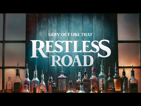 RESTLESS ROAD - GOIN' OUT LIKE THAT (LYRIC VIDEO)