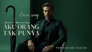 Download lagu Cover Aku Orang Tak Punya • Broery Marantika • Pop Fusion Sexophone mp3