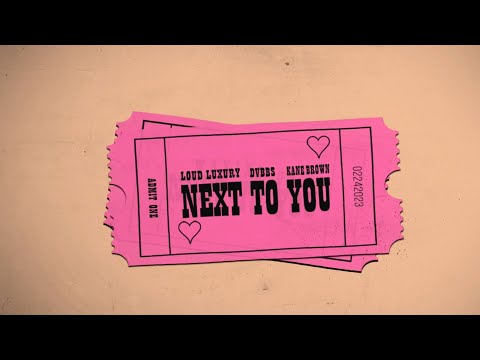 Loud Luxury & DVBBS feat. Kane Brown - Next To You (Official Lyric Video)