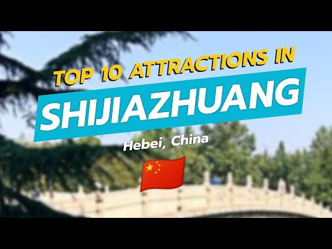 Top 10 Must-See Attractions in Shijiazhuang, China 🌍🏯