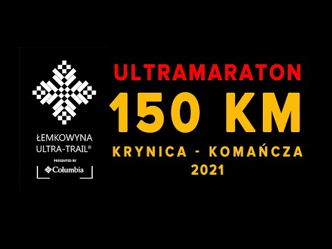 Łemkowyna Ultra Trail 150 km 2021 (4K)