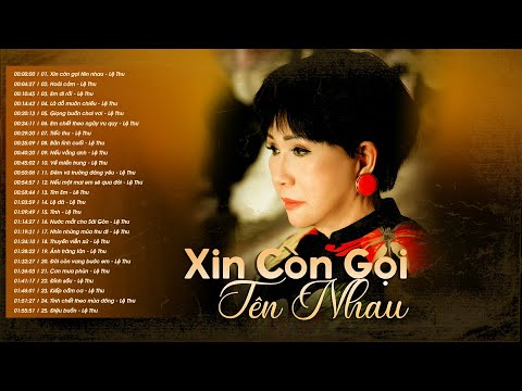 Tình Ca Lệ Thu Hải Ngoại - XIN CÒN GỌI TÊN NHAU, HOÀI CẢM, EM ĐI RỒI, LÁ ĐỖ MUÔN CHIỀU