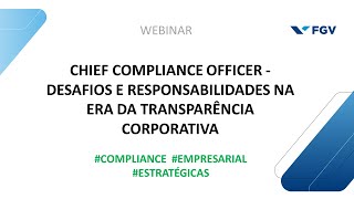 Webinar | Chief Compliance Officer: desafios e responsabilidades na era da transparência corporativa