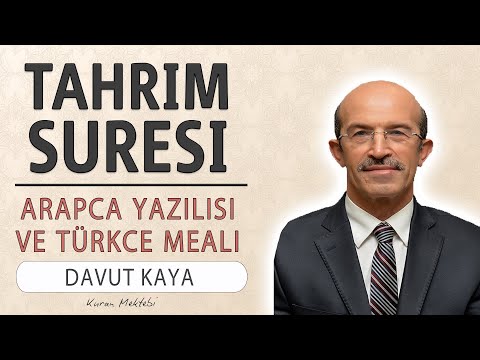 Tahrim suresi anlamı dinle Davut Kaya (Tahrim suresi arapça yazılışı okunuşu ve meali)