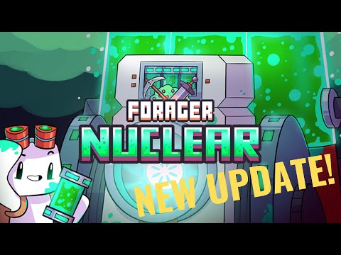 Forager - NEW Nuclear Update!