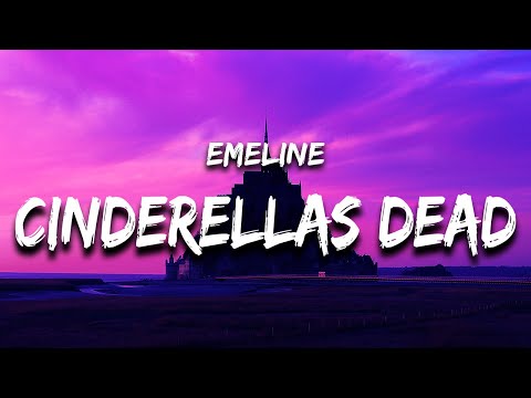EMELINE - cinderella's dead (Lyrics) i was 19 in a white dress