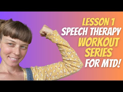 Lesson 1: Speech Therapy Workout Series for MTD!