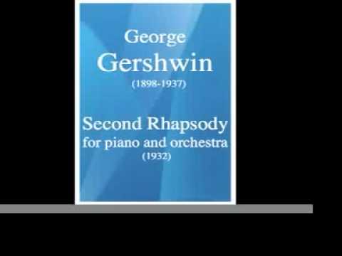 George Gershwin (1898-1937) : Second Rhapsody, for piano and orchestra (1932)