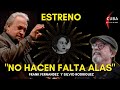 Temazo! "No hacen falta alas". Versión estreno de Frank Fernández y Silvio Rodríguez. Imperdible!