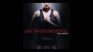 She Wants Revenge - Pretend The World Has Ended