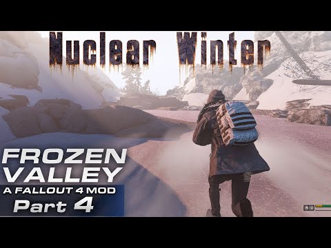 Frozen Valley Mod [Part 4] - Fallout 4 Nuclear Winter Modded Play-through