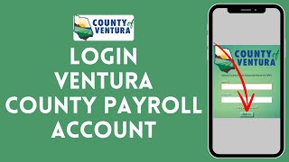 How to Login to Ventura County Payroll Account 2024 | Sign In to Ventura County Payroll Account