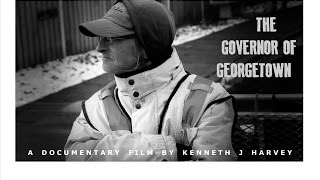 The Governor of Georgetown: The Enterprise of a Lovable Recycler [A Kenneth J Harvey Film]