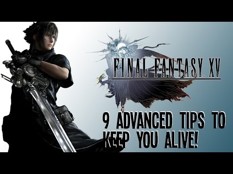 Final Fantasy XV: 9 Advanced Tips To Keep You Alive On The Open Road