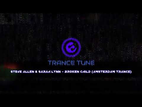 VOCAL TRANCE 2021 - STEVE ALLEN & SARAH LYNN - BROKEN CHILD ( AMSTERDAM TRANCE ) ❤🎵❤