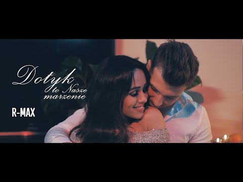 R-MAX - DOTYK TO NASZE MARZENIE (OFFICIAL VIDEO)