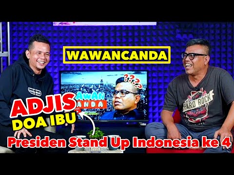 WAWANCANDA ADJIS DOA IBU. PRESIDEN STAND UP INDONESIA KE 4