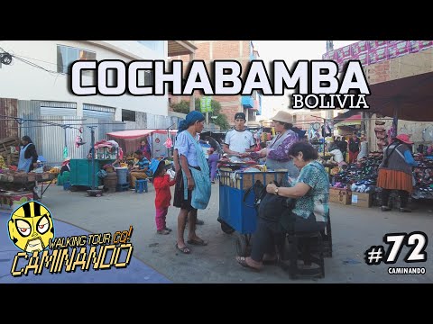 CAMINANDO - WALKING TOUR - #72: COCHABAMBA - Bolivia.